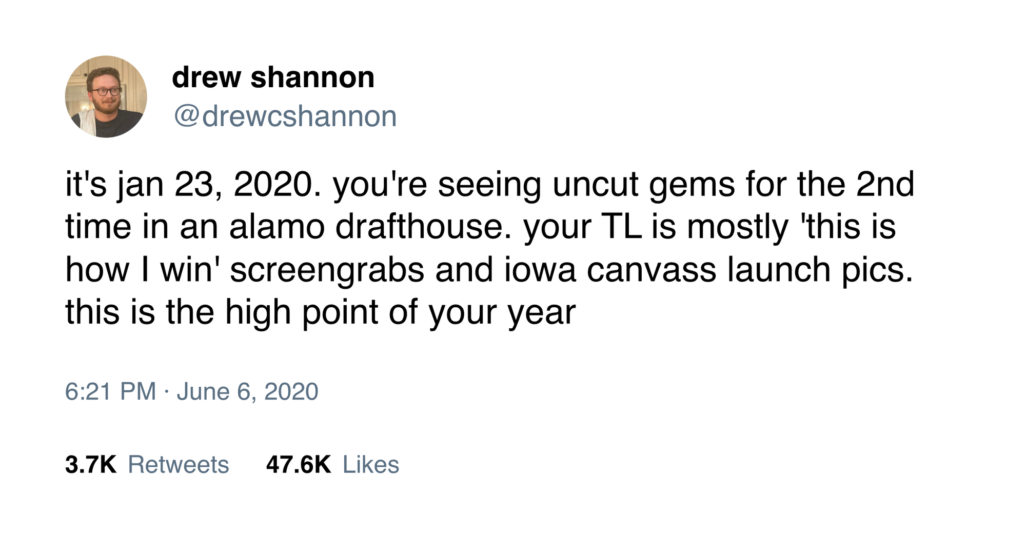 @drewcshannon on Twitter: "it's jan 23, 2020. you're seeing uncut gems for the 2nd time in an alamo drafthouse. your TL is mostly 'this is how I win' screengrabs and iowa canvass launch pics. this is the high point of your year"