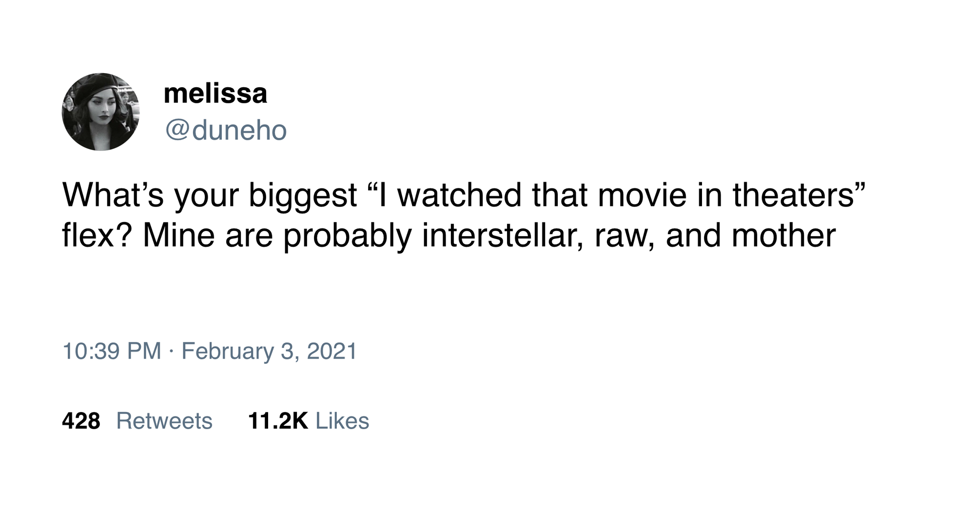 @duneho on Twitter: "What's your biggest 'I watched that movie in theaters' flex? Mine are probably interstellar, raw, and mother"