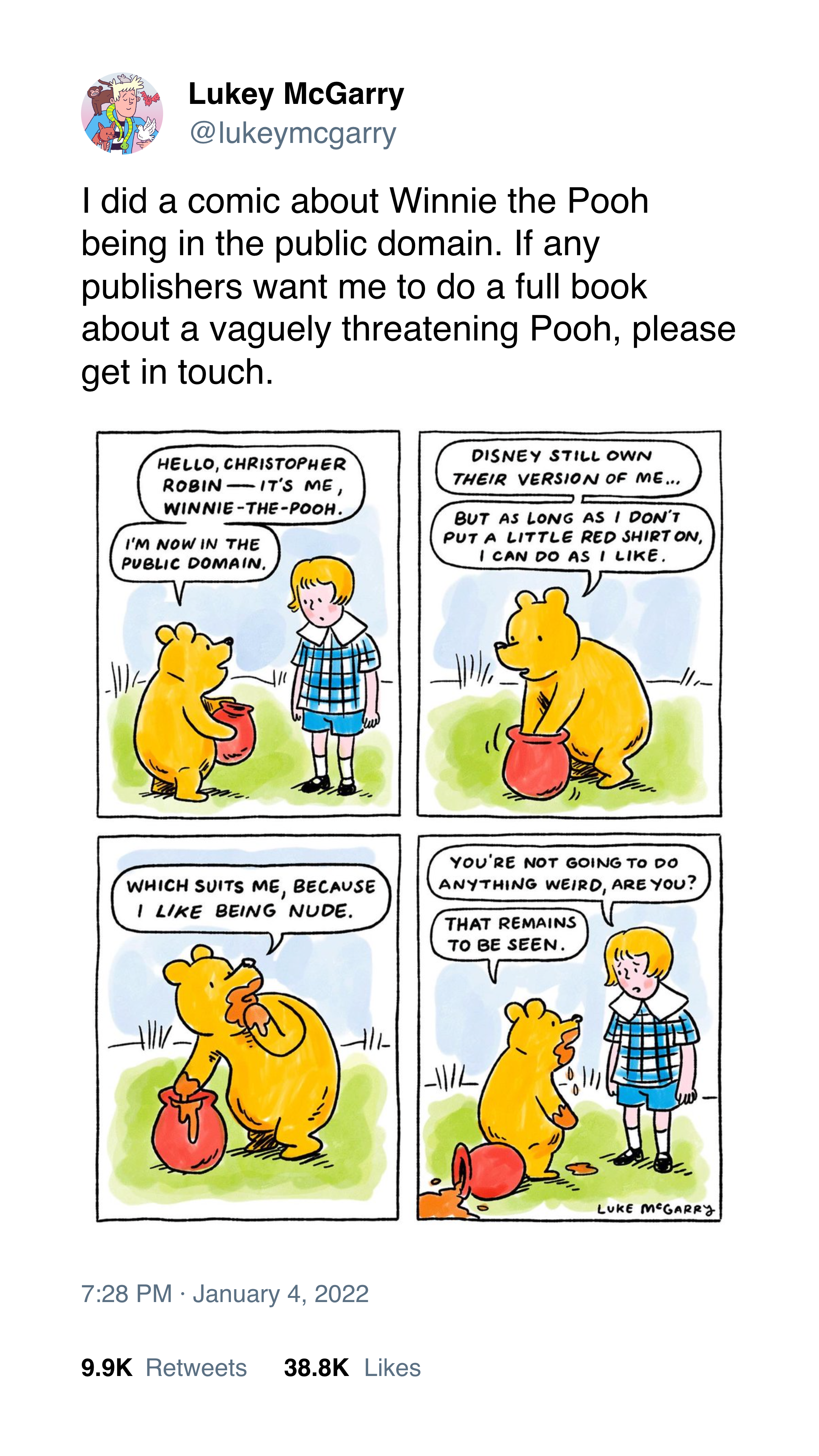 @lukeymcgarry on Twitter: "I did a comic about Winnie the Pooh being in the public domain. If any publishers want me to do a full book about a vaguely threatening Pooh, please get in touch." Comic is about Pooh not being able to wear a red shirt in non-Disney properties.