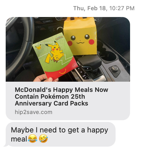 Text conversation between author and his mother, where his mother sends a link to a news article about the McDonald's Pokemon cards and says "Maybe I need to get a happy meal"