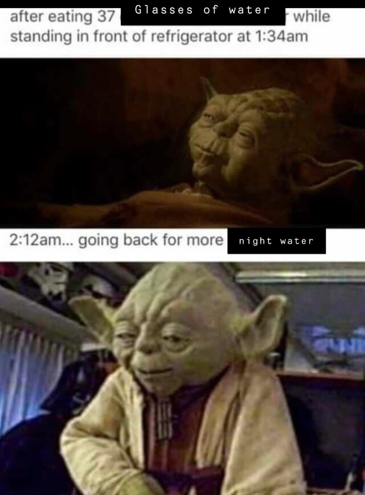A meme about Yoda drinking a lot of water at night.