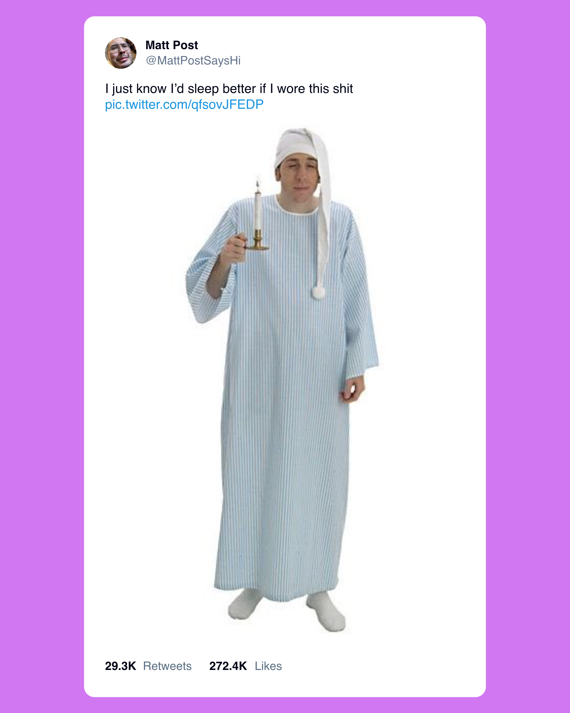 @MattPostSaysHi on Twitter: "I just know I'd sleep better if I wore this shit," image of man in sleeping gown, droopy hat, and socks carrying a candle on a metal plate.