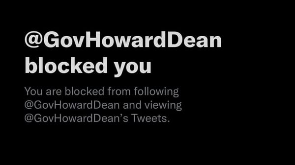 Screenshot from Twitter: "@GovHowardDean blocked you"