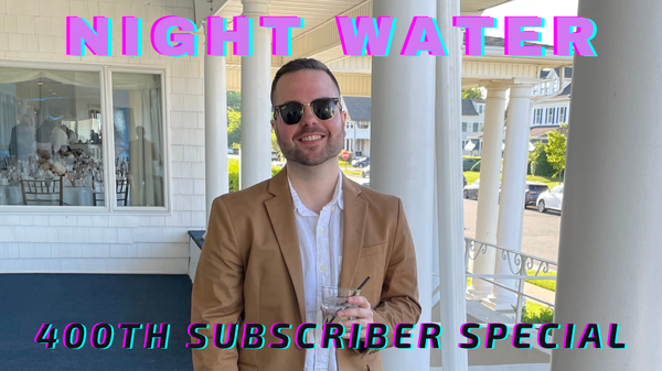 The Night Water 400th Subscriber Special