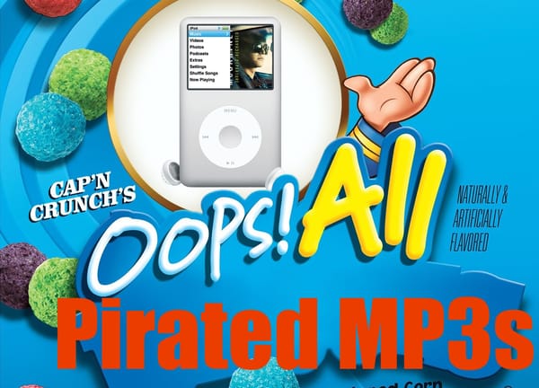 Photoshopped Cap'n Crunch Oops All Berries — this one has an iPod and it says "Oops! All Pirated MP3s"